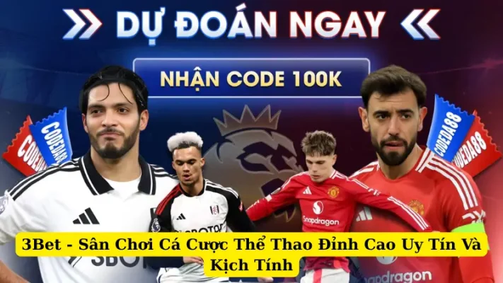 3Bet - Sân Chơi Cá Cược Thể Thao Đỉnh Cao Uy Tín Và Kịch Tính